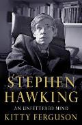 Stephen Hawking: An Unfettered Mind: An Unfettered Mind