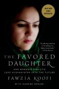 Favored Daughter One Womans Fight to Lead Afghanistan into the Future