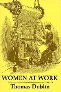 Women at Work The Transformation of Work & Community in Lowell Massachusetts 1826 1860