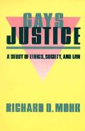 Gays/Justice: A Study of Ethics, Society, Law