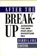 After the Breakup: Assessing the New Post-AT&T Divestiture Era