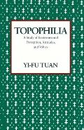Topophilia A Study of Environmental Perceptions Attitudes & Values
