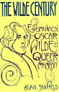Wilde Century Effeminacy Oscar Wilde & the Queer Moment