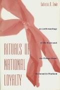 Rituals of National Loyalty: An Anthropology of the State and the Village Scout Movement in Thailand