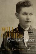 Willa Cather: Queering America