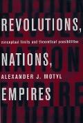 Revolutions, Nations, Empires: Conceptual Limits and Theoretical Possibilities