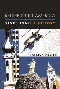 Religion in America Since 1945: A History