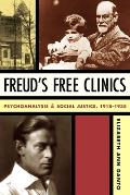 Freud's Free Clinics: Psychoanalysis and Social Justice, 1918-1938