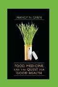 Food Medicine & the Quest for Good Health Nutrition Medicine & Culture