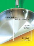 Kitchen Mysteries Revealing the Science of Cooking