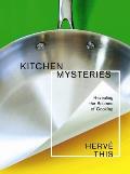 Kitchen Mysteries: Revealing the Science of Cooking
