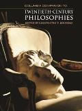 Columbia Companion to Twentieth-Century Philosophies