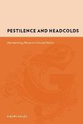 Pestilence and Headcolds: Encountering Illness in Colonial Mexico