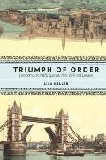 Triumph of Order: Democracy and Public Space in New York and London