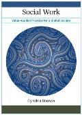 Social Work Value Guided Practice for a Global Society