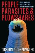 People, Parasites, and Plowshares: Learning from Our Body's Most Terrifying Invaders