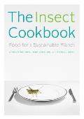Insect Cookbook Food for a Sustainable Planet