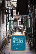 Shanghai Homes Palimpsests of Private Life