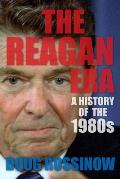 Reagan Era A History of the 1980s