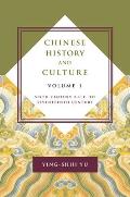 Chinese History and Culture: Sixth Century B.C.E. to Seventeenth Century, Volume 1