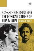 A Search for Belonging: The Mexican Cinema of Luis Bu?uel