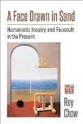 A Face Drawn in Sand: Humanistic Inquiry and Foucault in the Present