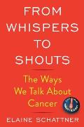 From Whispers to Shouts The Ways We Talk About Cancer