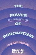 Power of Podcasting Telling Stories Through Sound