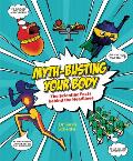 Myth-Busting Your Body: The Scientific Facts Behind the Headlines