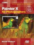 Painter X for Photographers Creating Painterly Images Step by Step
