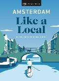 Amsterdam Like a Local: By the People Who Call It Home