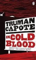 In Cold Blood A True Account of a Multiple Murder & Its Consequences