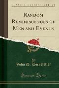 Random Reminiscences of Men and Events (Classic Reprint)