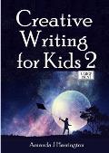 Creative Writing for Kids 2 Large Print