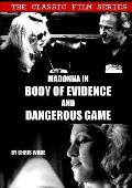 Classic Film Series: Madonna in Body of Evidence and Dangerous Game