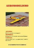 Aeromodelismo. Afici?n, Deporte y Ciencia.