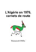 L'Alg?rie en 1976, carnets de route
