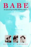 Babe The Life & Legend Of Babe Didrikson Zaharias
