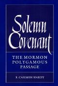 Solemn Covenant: The Mormon Polygamous Passage