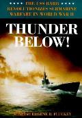 Thunder Below The USS Barb Revolutionizes Submarine Warfare in World War II - Signed Edition