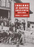 Indians at Hampton Institute, 1877-1923