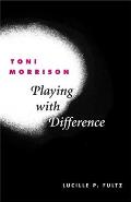 Toni Morrison: Playing with Difference