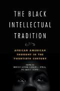 The Black Intellectual Tradition: African American Thought in the Twentieth Centuryvolume 1