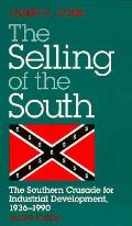 Selling of the South: The Southern Crusade for Industrial Development, 1936-90