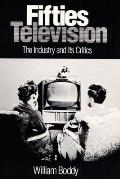 Fifties Television: The Industry and Its Critics