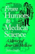 From Humors to Medical Science: A History of American Medicine