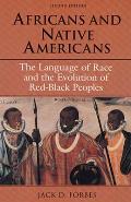 Africans and Native Americans: The Language of Race and the Evolution of Red-Black Peoples