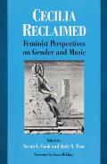 Cecilia Reclaimed: Feminist Perspectives on Gender and Music