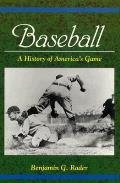 Baseball A History Of Americas Game