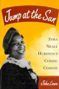 Jump at the Sun: Zora Neale Hurston's Cosmic Comedy